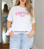 Custom Text Shirt, Personalized Shirt, Custom Text Tee, Customized Shirt, College Style Tee, Real Glitter Signature Cutouts 